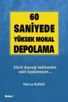 60 Saniyede Yüksek Moral Depolama