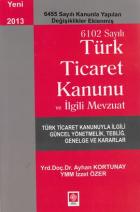 6102 Sayılı Ticaret Kanunu ve İlgili Mevzuat