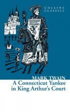 A Connecticut Yankee in King Arthur’s Court (Collins Classics)