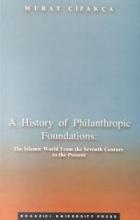 A History of Philanthropic Foundations: The Islamic World From the Seventh Century to the Present