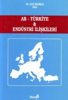 AB - Türkiye ve Endüstri İlişkileri