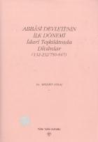 Abbasi Devletinin İlk Dönemi İdari Teşkilatında Divanlar