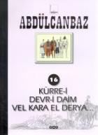 Abdülcanbaz - 16 Kürre-i Devr-i Daim Vel Kara El Derya...