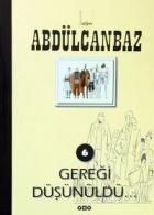 Abdülcanbaz 6 - Gereği Düşünüldü