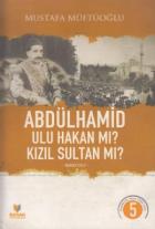 Abdülhamid Ulu Hakan Mı Kızıl Sultan Mı İkinci Cilt