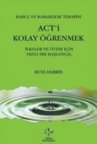 Act’i Kolay Öğrenmek / Kabul ve Kararlılık Terapisi