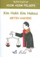 Adım Adım Felsefe 2. Kitap - Kim Haklı Kim Haksız