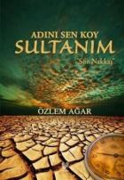 Adını Sen Koy Sultanım - Son Nakkaş