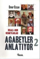 Ağabeyler Anlatıyor 2 Risalei Nur Hizmetkarları