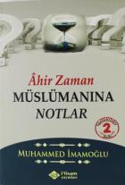 Ahir Zaman Müslümanına Notlar