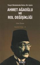 Ahmet Ağaoğlu ve Rol Değişikliği