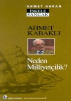 Ahmet Kabaklı Neden Milliyetçilik