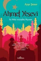 Ahmet Yesevi - İki Nehir Arasındaki Okyanus