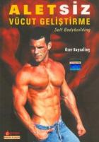 Aletsiz Vücut Geliştirme - Self Bodybuilding