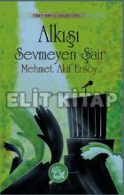 Alkışı Sevmeyen Şair : Mehmet Akif Ersoy (Türkçe’nin Sultanları Serisi 2)