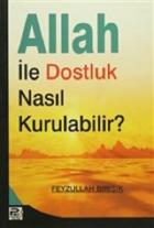 Allah ile Dostluk Nasıl Kurulabilir