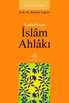 Anahatlarıyla İslam Ahlakı