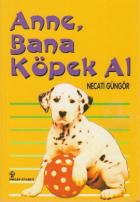 Anne, Bana Köpek Al