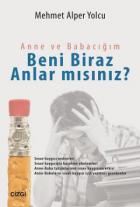 Anne ve Babacığım Beni Biraz Anlar mısınız