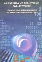 Araştırma ve Geliştirme Faaliyetleri-Türkiye'deki Düzenlemeler ve Muhasebe Uygulamaları