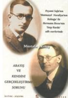 Arayış ve Kendini Gerçekleştirme Sorunu Peyami Safa’nın ’Matmazel Noraliya’nın Koltuğu’ ile Hermann Hesse’nin ’Step Kurdu’ Adlı Eserlerinde