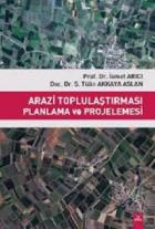 Arazi Toplulaştırması Planlama ve Projelemesi