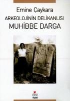 Arkeolojinin Delikanlısı Muhibbe Darga