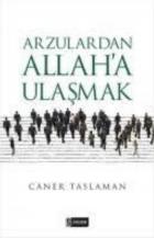 Arzulardan Allaha Ulaşmak