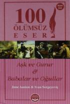 Aşk ve Gurur - Babalar ve Oğullar  100 Ölümsüz  Eser