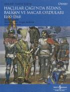 Askeri Tarih Dizisi Haçlılar Çağında Bizans Balkan ve Macar Orduları