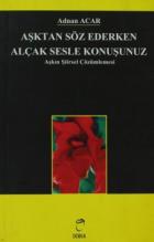 Aşktan Söz Ederken Alçak Sesle Konuşunuz (Aşkın Şiirsel Çözümlemesi)