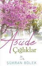 Asude Çığlıklar