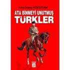 Ata Binmeyi Unutmuş Türkler