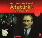Atatürk Serisi-01: Gazi Mustafa Kemal Atatürk'ü Öğreniyorum