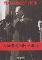 Atatürk’süz Yıllar