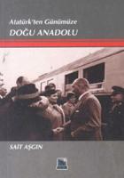 Atatürk’ten Günümüze Doğu Anadolu
