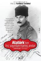 Atatürk’ten Hiç Yayınlanmamış Anılar