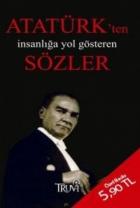 Atatürk’ten İnsanlığa Yol Gösteren Sözler (Cep Boy)