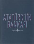Atatürk’ün Bankası (Ciltli)