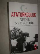 Atatürkçülük Nedir Ne Değildir