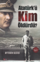 Atatürkü Kim Öldürdü