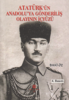 Atatürkün Anadoluya Gönderiliş Olayının İçyüzü