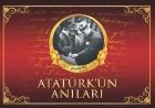 Atatürkün Anıları