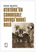 Atatürk'ün Çanakkale Savaşı'ndaki Rolü