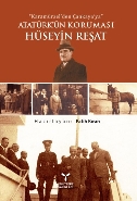 Atatürkün Koruması Hüseyin Reşat