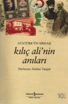 Atatürk'ün Sırdaşı Kılıç Ali'nin Anıları