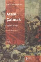 Ateşi Çalmak-4: Yaşamın Doruğu (1865-1883)