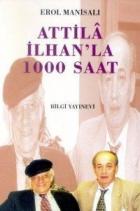 Attila İlhan’la 1000 Saat