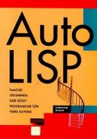 Auto Lisp AutoCAD Ortamında İleri Düzey Programcılık İçin Temel Kaynak