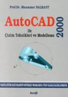 AutoCAD 2000 ile Çizim Teknikleri ve Modelleme